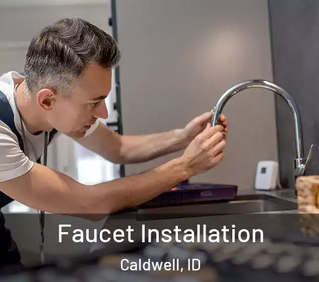  Faucet Installation Caldwell, ID