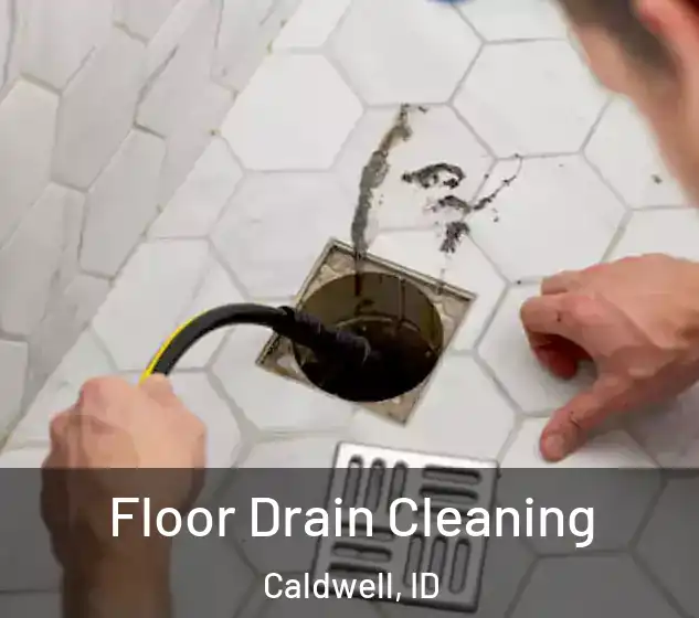 Floor Drain Cleaning Caldwell, ID
