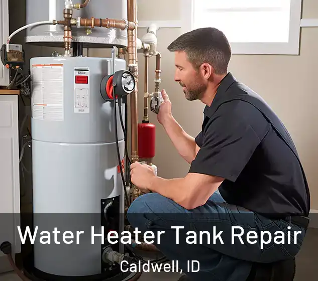 Water Heater Tank Repair Caldwell, ID